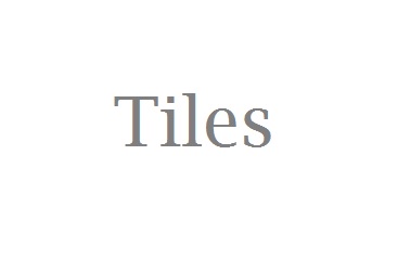 Tiles